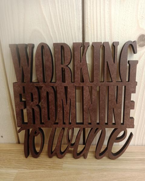 Working from Nine to Wine 3D Schriftzug 175x175mm